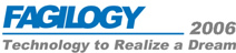 FAGILOGY 2006 Technology to Realize a Dream